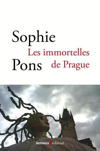 Couverture du livre « Les immortelles de Prague » de Sophie Pons aux éditions Lemieux