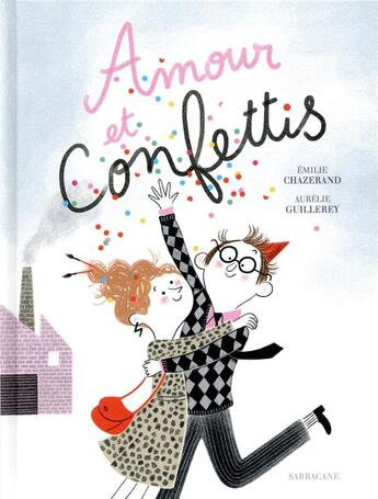 Couverture du livre « Amour et confettis » de Aurelie Guillerey et Emilie Chazerand aux éditions Sarbacane