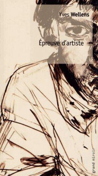 Couverture du livre « Épreuve d'artiste » de Yves Wellens aux éditions Renaissance Du Livre