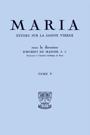Couverture du livre « Maria - etudes sur la sainte vierge - tome 5 » de Arragain/Riquet/Boer aux éditions Beauchesne Editeur