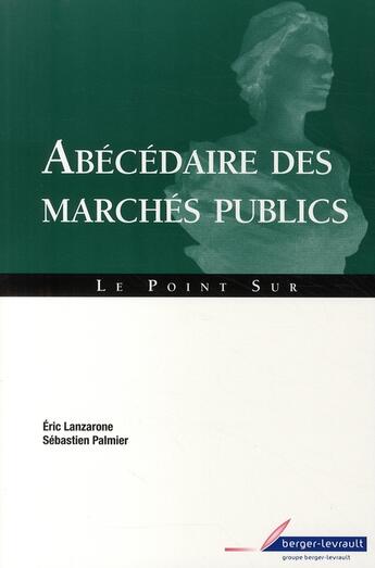 Couverture du livre « Abécédaire des marchés publics » de Eric Lanzarone aux éditions Berger-levrault