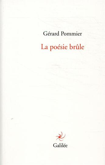 Couverture du livre « La poésie brûle » de Gerard Pommier aux éditions Galilee