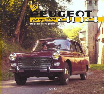 Couverture du livre « La peugeot 404 de mon pere » de Dominique Pagneux aux éditions Etai