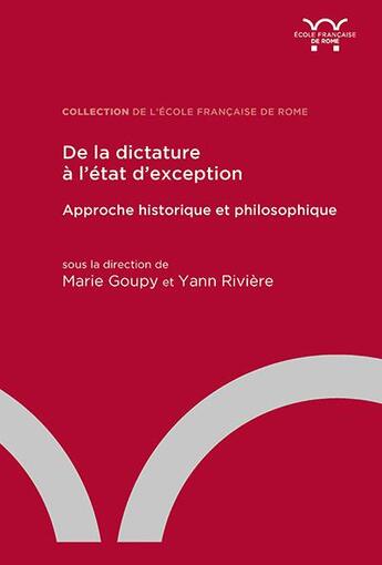 Couverture du livre « De la dictature à l'état d'exception : approche historique et philosophique » de Yann Riviere et Marie Goupy aux éditions Ecole Francaise De Rome