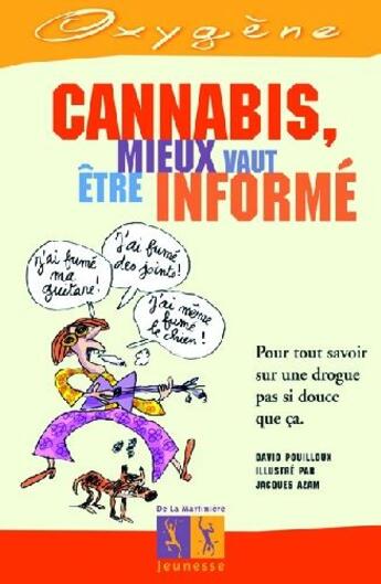 Couverture du livre « Cannabis, mieux vaut etre informe » de Pouilloux/Azam aux éditions La Martiniere Jeunesse