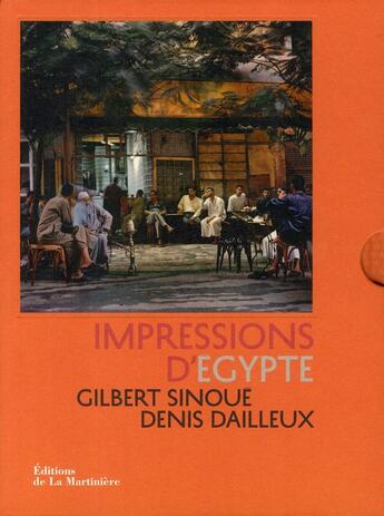 Couverture du livre « Impressions d'Egypte » de Gilbert Sinoué et Denis Dailleux aux éditions La Martiniere