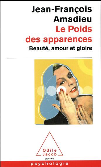 Couverture du livre « Le Poids des apparences : Beauté, amour et gloire » de Jean-Francois Amadieu aux éditions Odile Jacob