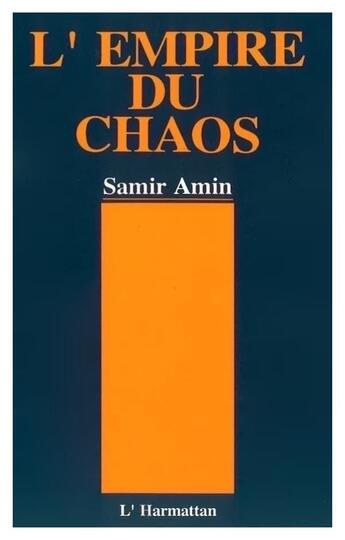 Couverture du livre « L'empire du chaos : la nouvelle mondialisation capitaliste » de Samir Amin aux éditions L'harmattan