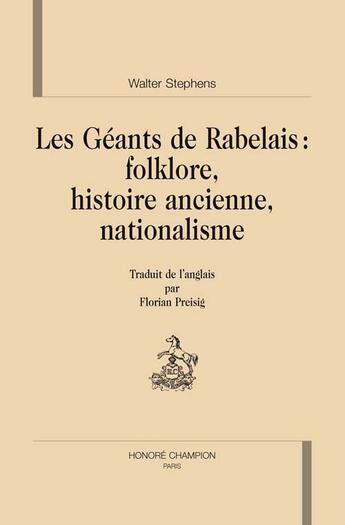 Couverture du livre « Les géants de rabelais : folklore, histoire ancienne, nationalisme » de Walter Stephens aux éditions Honore Champion