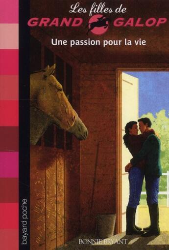 Couverture du livre « Les filles de grand galop t.15 ; une passion pour la vie » de Bonnie Bryant aux éditions Bayard Jeunesse