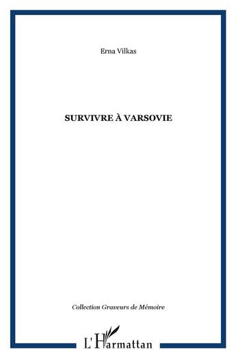 Couverture du livre « Survivre à Varsovie » de Erna Vilkas aux éditions L'harmattan