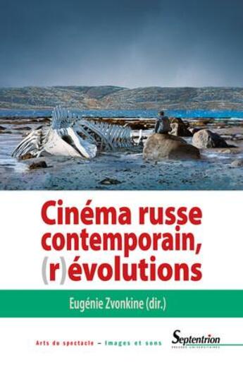 Couverture du livre « Cinéma russe contemporain, (r)évolutions (édition 2017) » de Eugenie Zvonkine aux éditions Pu Du Septentrion