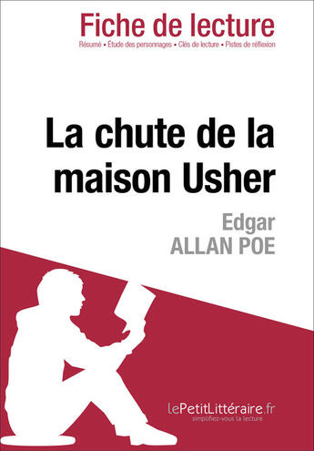 Couverture du livre « Fiche de lecture : la chute de la maison Usher d'Edgar Allan Poe ; analyse complète de l'oeuvre et résumé » de Mathilde Le Floc'H aux éditions Lepetitlitteraire.fr