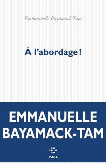 Couverture du livre « À l'abordage ! » de Emmanuelle Bayamack-Tam aux éditions P.o.l