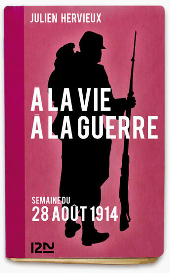 Couverture du livre « À la vie, à la guerre - 28 août 1914 » de Julien Hervieux aux éditions 12-21