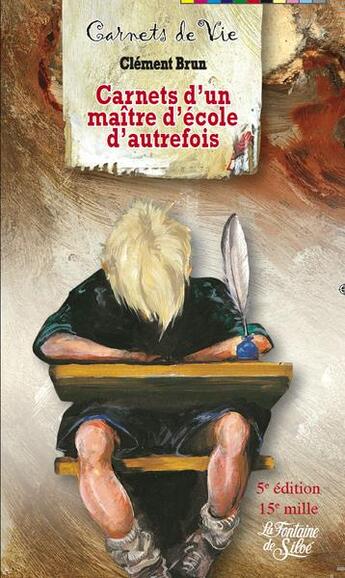 Couverture du livre « Carnets d'un maître d'école autrefois » de Clement Brun aux éditions La Fontaine De Siloe