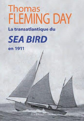 Couverture du livre « La transatlantique du Sea Bird en 1911 » de Thomas Fleming Day aux éditions La Decouvrance