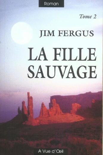 Couverture du livre « La fille sauvage t.2 » de Jim Fergus aux éditions A Vue D'oeil