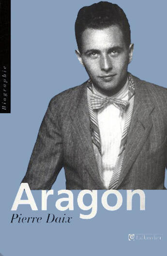 Couverture du livre « Aragon » de Pierre Daix aux éditions Tallandier