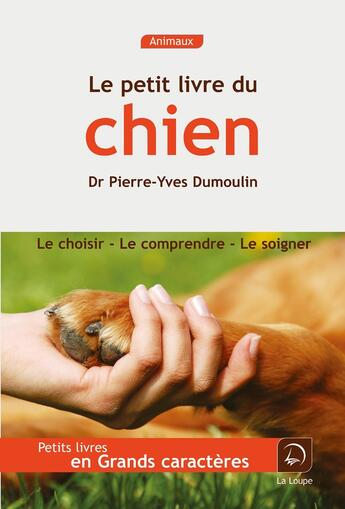 Couverture du livre « Le petit livre du chien » de P.-Y. Dumoulin aux éditions Editions De La Loupe