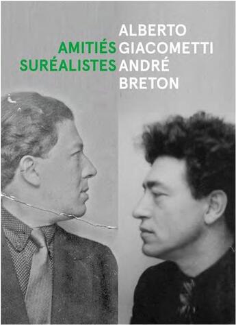 Couverture du livre « Alberto Giacometti, André Breton, amitiés suréalistes » de Anne Egger et Emilie Bouvard et Poisson Antoine et Constance Krebs aux éditions Fage