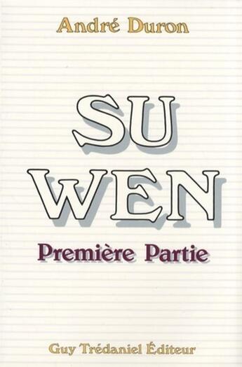 Couverture du livre « Suwen Tome 1 » de Andre Duron aux éditions Guy Trédaniel