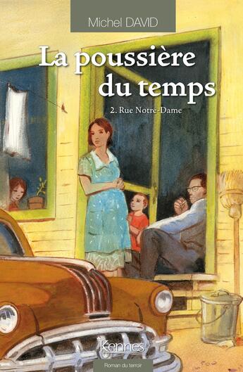 Couverture du livre « La poussière du temps Tome 2 : rue Notre-Dame » de Michel David aux éditions Les 3 As