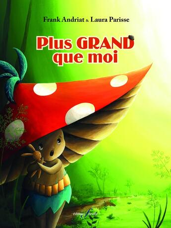 Couverture du livre « Plus grand que moi » de Frank Andriat et Laura Parisse aux éditions Editions F Deville