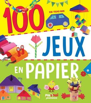 Couverture du livre « 100 jeux en papier » de Kim Young-Man aux éditions Nuinui Jeunesse