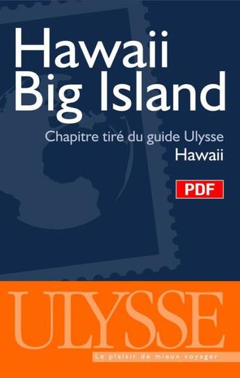 Couverture du livre « Hawaii Big Island ; chapitre tiré du guide Ulysse « Hawaii » » de  aux éditions Ulysse