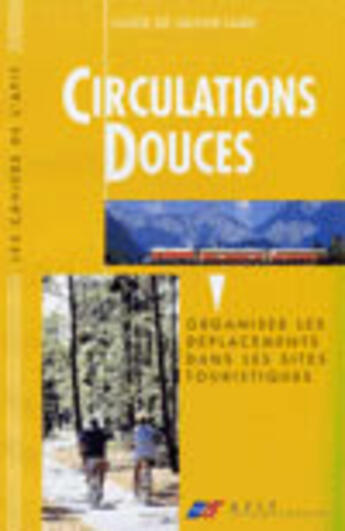 Couverture du livre « Circulations douces - organiser les deplacements dans les sites touristiques » de  aux éditions Atout France