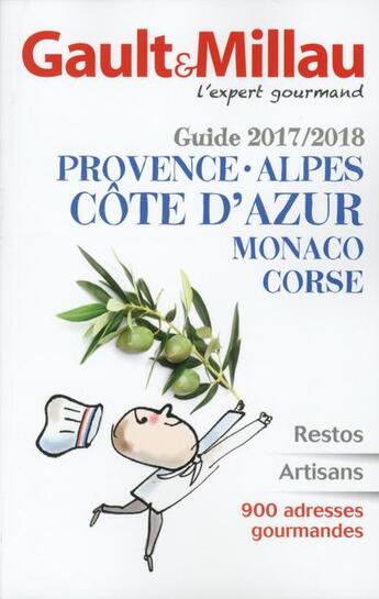 Couverture du livre « Guide Provence Alpes Côte d'Azur ; Monaco ; Corse (édition 2017/2018) » de Gault&Millau aux éditions Gault&millau