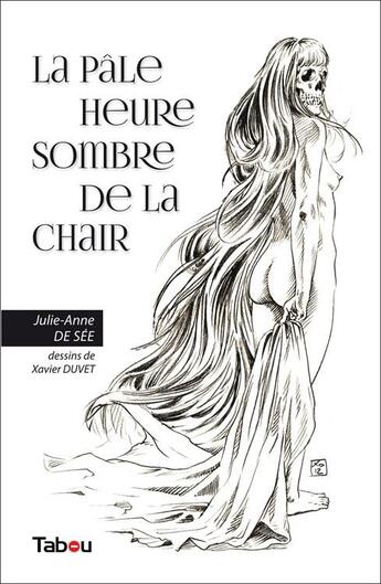 Couverture du livre « La pâle heure sombre de la chair » de Xavier Duvet et Julie-Anne De See aux éditions Tabou