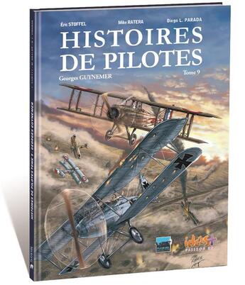 Couverture du livre « Histoires de pilotes t.9 ; Georges Guynemer » de Eric Stoffel et Mike Ratera et Diego L. Parada aux éditions Idees Plus