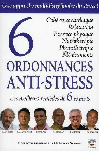 Couverture du livre « 6 ordonnances anti-stress ; les remèdes de 6 experts » de  aux éditions Thierry Souccar