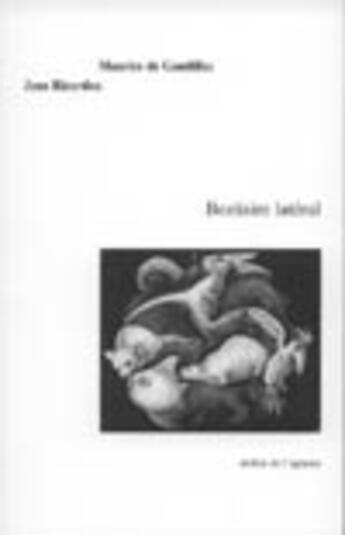 Couverture du livre « Bestiaire latéral » de Maurice De Gandillac et Jean Ricardou aux éditions Atelier De L'agneau