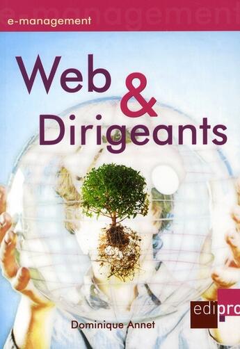 Couverture du livre « Web & dirigeants » de Dominique Annet aux éditions Cci De Liege Edipro