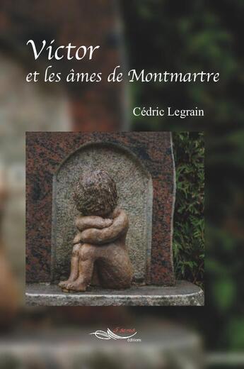 Couverture du livre « Victor et les ames de montmartre » de Legrain Cedric aux éditions 5 Sens