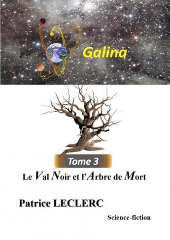 Couverture du livre « GALINA : Le Val Noir » de Leclerc Patrice aux éditions Thebookedition.com