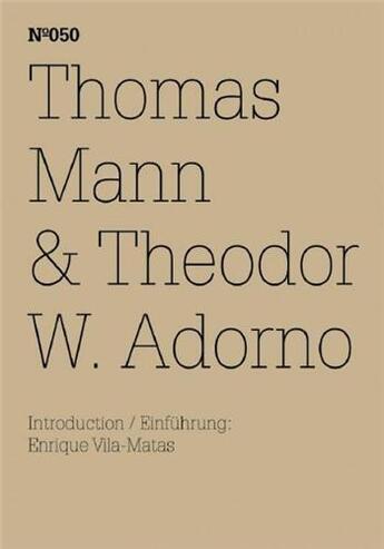 Couverture du livre « Documenta 13 vol 50 thomas mann & theodor w. adorno /anglais/allemand » de Documenta aux éditions Hatje Cantz