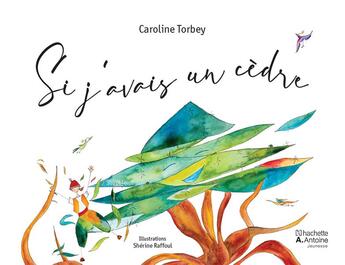 Couverture du livre « Si j'avais un cèdre » de Caroline Torbey aux éditions Hachette-antoine