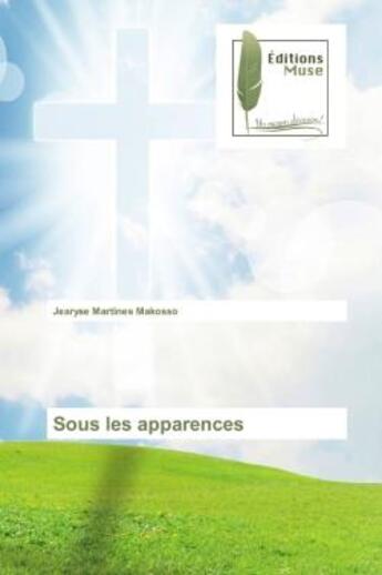 Couverture du livre « Sous les apparences » de Jearyse Makosso aux éditions Muse