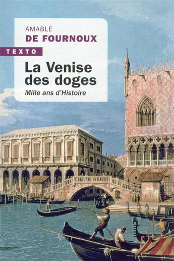 Couverture du livre « La Venise des doges : mille ans d'Histoire » de Amable De Fournoux aux éditions Tallandier