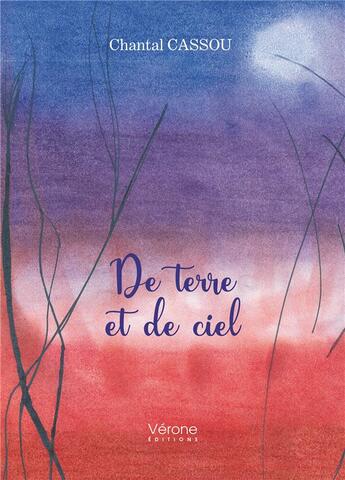 Couverture du livre « De terre et de ciel » de Chantal Cassou aux éditions Verone