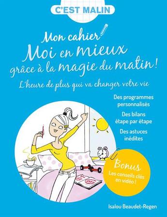 Couverture du livre « C'est malin cahier ; mon cahier moi en mieux grâce à la magie du matin, c'est malin ! l'heure de plus qui va changer votre vie ; des programmes personnalisés, des bilans étape par étape ; des astuces inédites » de Isalou Beaudet-Regen aux éditions Leduc