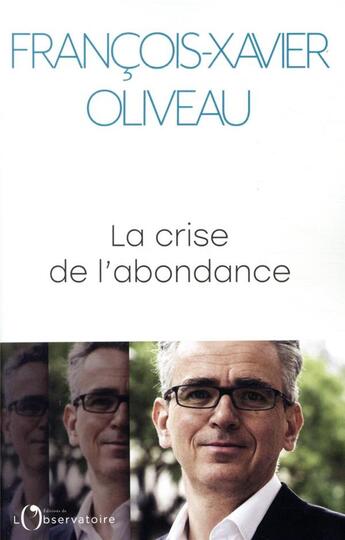 Couverture du livre « La crise de l'abondance » de Francois-Xavier Oliveau aux éditions L'observatoire