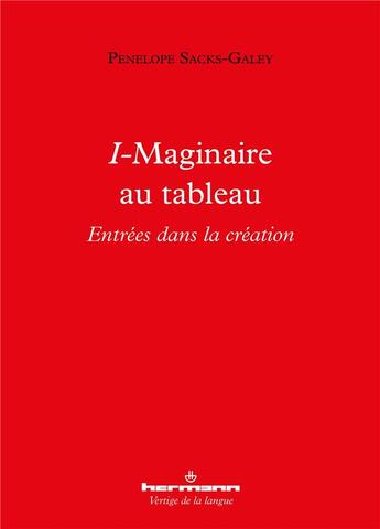 Couverture du livre « I-maginaire au tableau - entrees dans la creation » de Sacks-Galey Penelope aux éditions Hermann