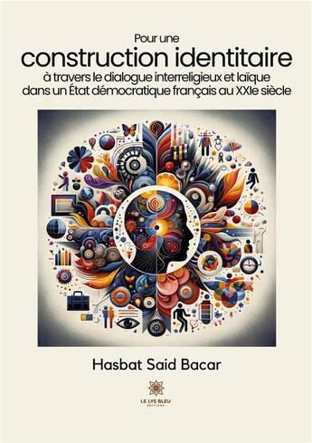 Couverture du livre « Pour une construction identitaire a travers le dialogue interreligieux et laique dans un etat democr » de Said Bacar Hasbat aux éditions Le Lys Bleu