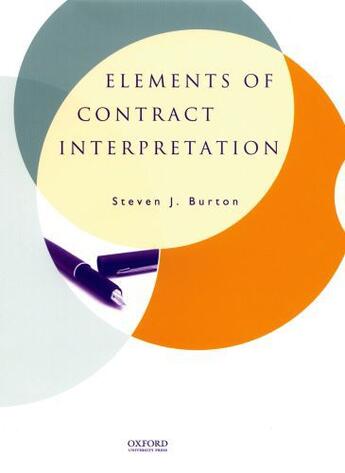 Couverture du livre « Elements of Contract Interpretation » de Burton Steven J aux éditions Oxford University Press Usa