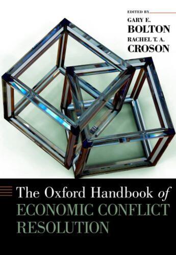 Couverture du livre « The Oxford Handbook of Economic Conflict Resolution » de Gary E Bolton aux éditions Oxford University Press Usa